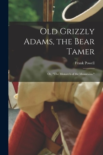 Frank powell old grizzly - old,