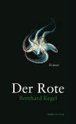 Der Rote von Bernhard Kegel |