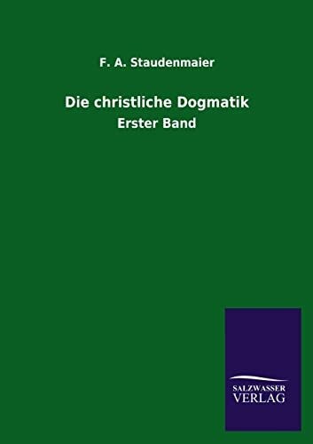 Die christliche dogmatik - die,