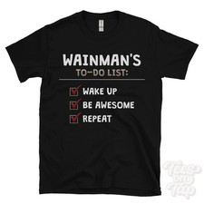 WAINMAN'S TO DO LIST WAKE UP