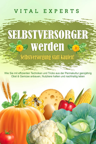 Selbstversorger werden - selbstversorger,