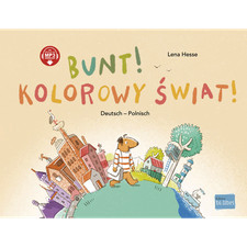 Bunt! (Deutsch-Polnisch): Zweisprachiges Kinderbuch mit MP3-Hörbuch zum Her ...