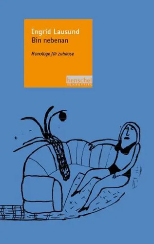 Bin nebenan monologe für - monologe,