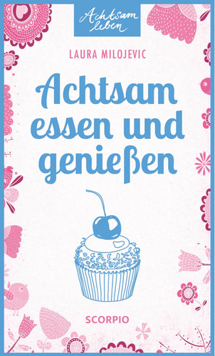 Achtsam essen und - , |