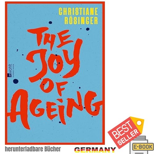 The joy ageing - joy, ageing: