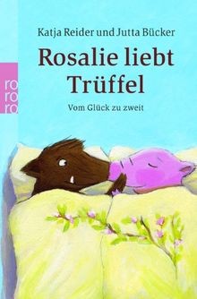 Rosalie liebt trüffel - rosalie,