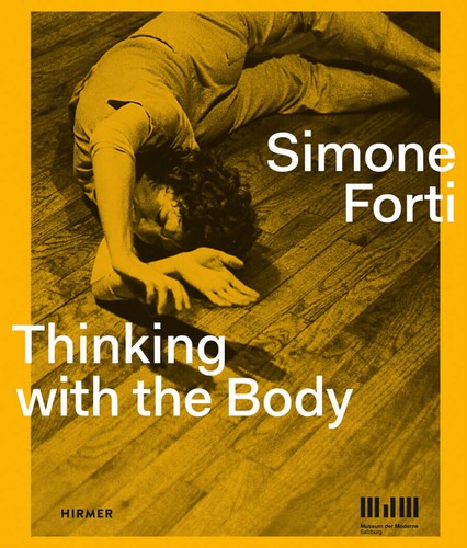 Simone forti thinking with - forti.,