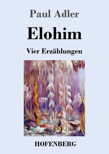 Elohim vier erzählungen - erzählungen, |