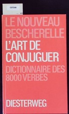 LE NOUVEAU BESCHERELLE. L'ART DE CONJUGUER.