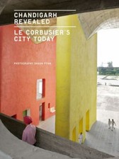 Chandigarh Revealed: Le Corbusier's City Today, Fynn, Shaun, Good Book