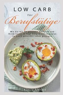 Low carb für berufstätige - low,