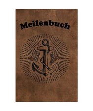 Meilenbuch: Logbuch für alle Segler oder Yacht, Sportboot, Schiff, Segelboot, S