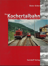Die Kochertalbahn Waldenburg - Künzelsau - Forchtenberg Gräter Swiridoff Verlag