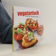 Vegetarisch. Lust auf frische