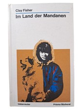 Im Land der Mandanen Clay Fisher Hardcover Alte Zivilisationen Magie Deutsch
