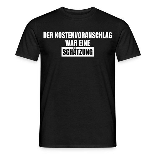 Der kostenvoranschlag war eine - der,
