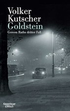 Goldstein: Gereon Raths dritter Fall (Die Buch Kiepenheuer&Witsch