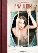 Ellen von Unwerth. Fräulein: Ellen von Unwerth, Ingrid Sischy, Ellen von Unwerth