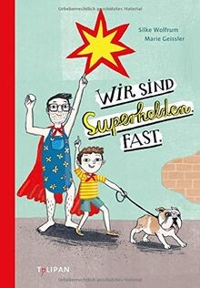 Wir sind superhelden fast - superhelden.,