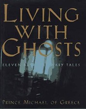 Living with Ghosts: Eleven Extraord..., Roberts, Anthon