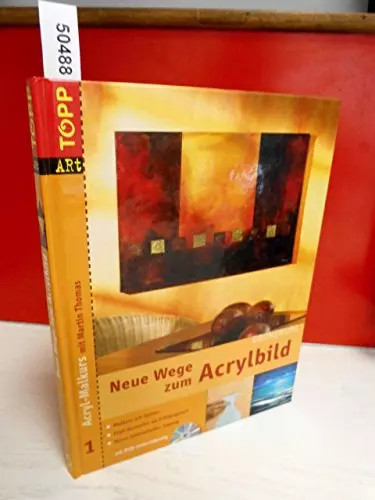 Neue wege zum acrylbild - wege,
