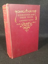 Engravings and Their Value.  A Guide for the Print Collector. Illustrated with 3