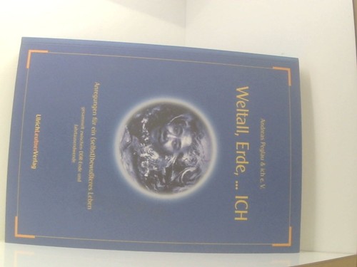Weltall erde ich - ., .