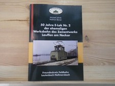 50 Jahre E- Lok Nr. 2 der Werkbahn des Zementwerks Lauffen am Neckar Feldbahn