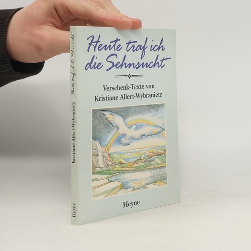 Heute traf ich die sehnsucht - heute,