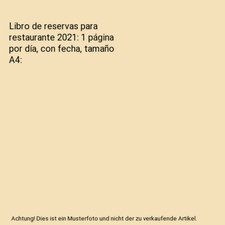 Libro de reservas para restaurante 2021: 1 página por día, con fecha, tamaño 