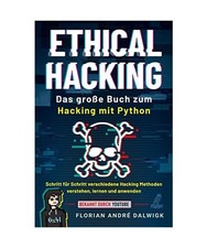 Ethical Hacking: Das große Buch zum Hacking mit Python - Schritt für Schritt v