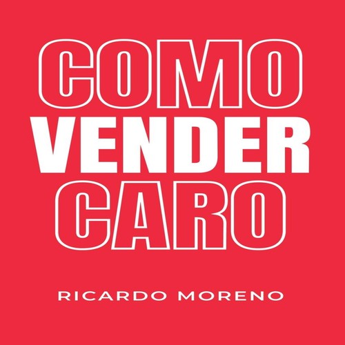 Como vender caro ricardo - caro,