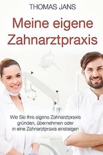 Meine eigene Zahnarztpraxis