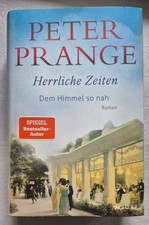 Peter Prange - Dem Himmel so nah - Herrliche Zeiten - NEU