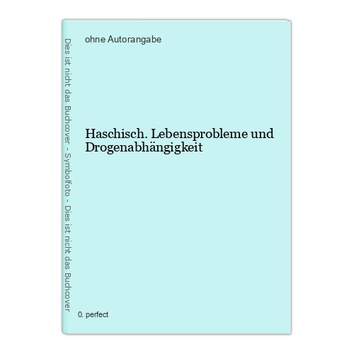 Haschisch lebensprobleme und - haschisch.,