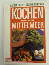 Kochen wie am Mittelmeer Mediterran Kochen Mönninghoff, Wolfgang, Heino Banderob