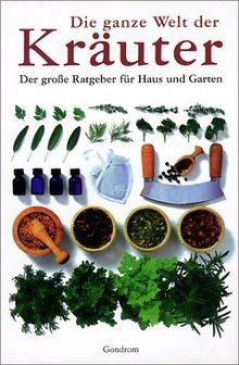 Die ganze welt der kräuter - ganze,