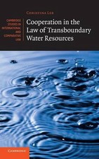 Cooperation in the Law of Transboundary Water Resources by Christina Leb (Englis