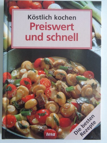 Köstlich kochen preiswert - köstlich,