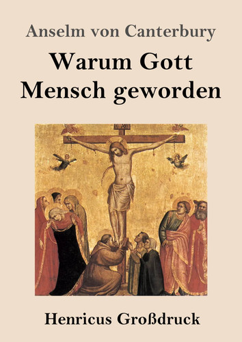 Warum gott mensch geworden - gott,
