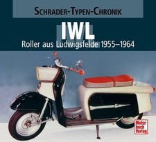 IWL ROLLER 1955-1964 Schrader Typen Modelle Pitty Wiesel Troll Chronik Buch
