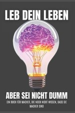 Leb dein Leben, aber sei nicht