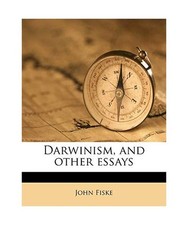 Darwinism, and Other Essays