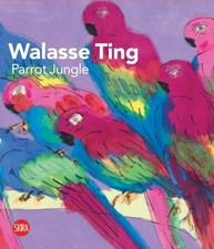 Walasse Ting: Parrot Jungle (Hardback Book)