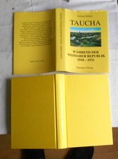 Müller - Taucha - Während der Weimarer Republik 1918 - 1933 - Tauchaer Verlag  
