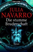 Die stumme Bruderschaft: Roman Navarro, Julia: