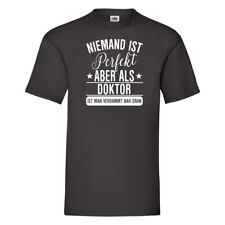 Niemand ist Perfekt: Doktor | Doktorand | Doktortitel T-Shirt Schwarz