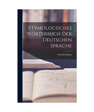 Etymologisches Wörterbuch Der Deutschen Sprache, Kluge, Friedrich