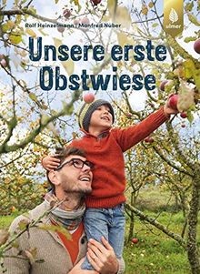Unsere erste obstwiese - unsere,