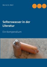 Weil - Selterswasser in der Literatur Ein Kompendium - New paperback o - X555z